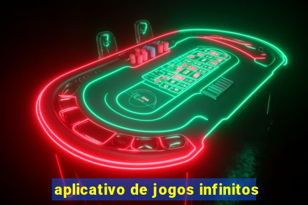 aplicativo de jogos infinitos